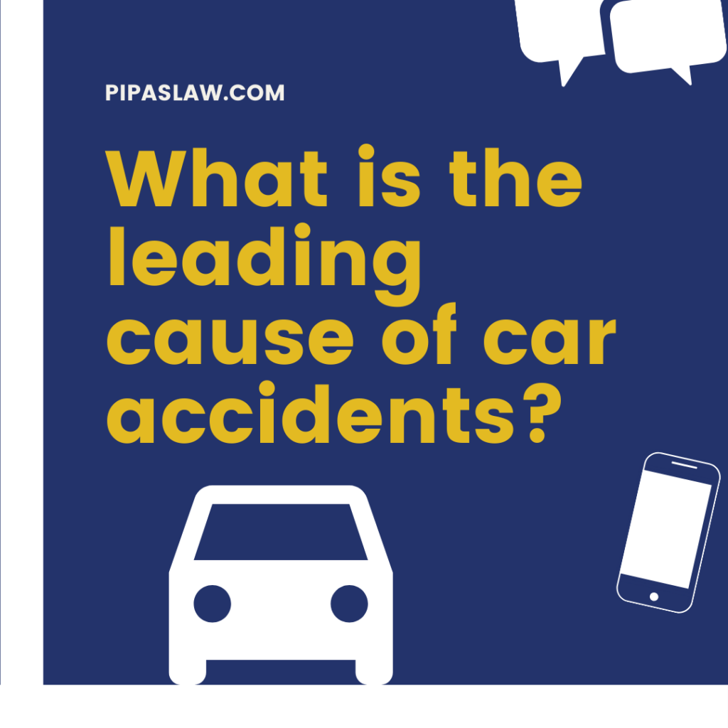 What is the leading cause of car accidents by pipas law group